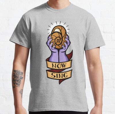 Now, Sing! T-Shirt Official Tattoo Gifts Merch